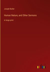 Produktbild: Human Nature, and Other Sermons