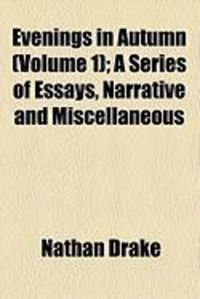Produktbild: Evenings in Autumn (Volume 1); A Series of Essays, Narrative and Miscellaneous