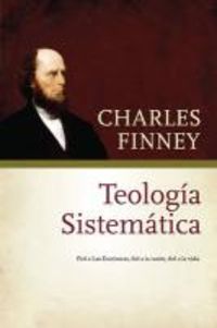 Produktbild: Teologia Sistematica: Fiel A las Escrituras, Fiel a la Razon, Fiel a la Vida = Systematic Theology