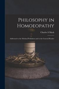 Produktbild: Philosophy in Homoeopathy: Addressed to the Medical Profession and to the General Reader