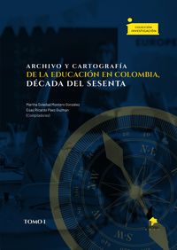 Produktbild: Archivo y cartograf&iacute;a de la educaci&oacute;n en Colombia, d&eacute;cada del sesenta