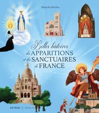 Produktbild: Belles histoires des apparitions et des sanctuaires de France