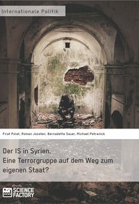 Produktbild: Der IS in Syrien. Eine Terrorgruppe auf dem Weg zum eigenen Staat?