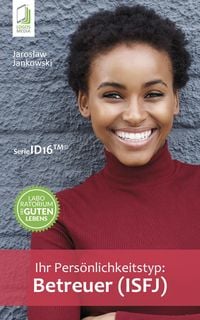 Produktbild: Ihr Pers&ouml;nlichkeitstyp: Betreuer (ISFJ)