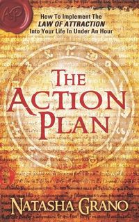 Produktbild: The Action Plan: How to Implement the Law of Attraction into Your Life in Under an Hour