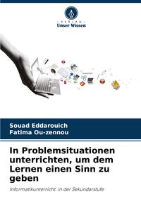 Produktbild: In Problemsituationen unterrichten, um dem Lernen einen Sinn zu geben