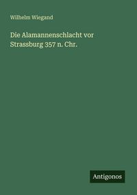 Produktbild: Die Alamannenschlacht vor Strassburg 357 n. Chr.