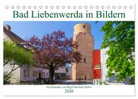 Produktbild: Bad Liebenwerda in Bildern (Tischkalender 2026 DIN A5 quer), CALVENDO Monatskalender