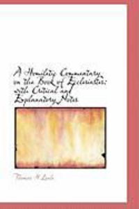 Produktbild: A Homiletic Commentary on the Book of Ecclesiastes: With Critical and Explanatory Notes