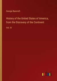 Produktbild: History of the United States of America, from the Discovery of the Continent
