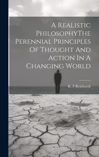 Produktbild: A Realistic PhilosophyThe Perennial Principles Of Thought And Action In A Changing World