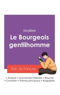 Produktbild: R&eacute;ussir son Bac de fran&ccedil;ais 2027 : Analyse de la pi&egrave;ce Le Bourgeois gentilhomme de Moli&egrave;re