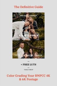 Produktbild: Ebook: Guide to Color Grading Your BMPCC 4k and 6k Footages + LUTs
