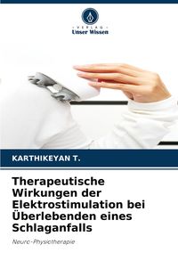 Produktbild: Therapeutische Wirkungen der Elektrostimulation bei &Uuml;berlebenden eines Schlaganfalls