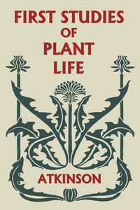 Produktbild: First Studies of Plant Life (Yesterday's Classics)