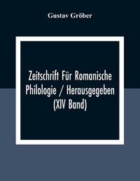 Produktbild: Zeitschrift F&uuml;r Romanische Philologie / Herausgegeben (XIV Band)