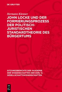 Produktbild: John Locke und der Formierungsprozess der politisch-juristischen Standardtheorie des B&uuml;rgertums