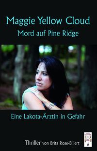 Bild vom Artikel Maggie Yellow Cloud- Mord auf Pine Ridge vom Autor Brita Rose-Billert