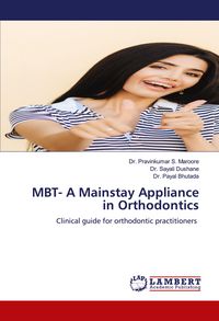 Produktbild: MBT- A Mainstay Appliance in Orthodontics