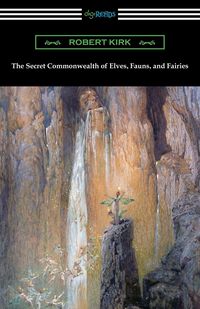 Produktbild: The Secret Commonwealth of Elves, Fauns, and Fairies