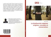Produktbild: La biodiversit&eacute; v&eacute;g&eacute;tale origines, concepts et conservation