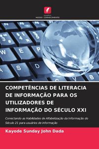Produktbild: Compet&ecirc;ncias De Literacia De Informa&ccedil;&atilde;o Para Os Utilizadores De Informa&ccedil;&atilde;o Do S&eacute;culo Xxi