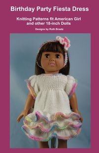 Produktbild: Birthday Party Fiesta Dress, Knitting Patterns fit American Girl and other 18-Inch Dolls