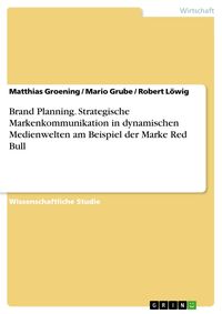 Produktbild: Brand Planning. Strategische Markenkommunikation in dynamischen Medienwelten am Beispiel der Marke Red Bull