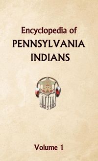 Produktbild: Encyclopedia of Pennsylvania Indians Volume 1
