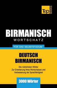 Produktbild: Wortschatz Deutsch-Birmanisch F&uuml;r Das Selbststudium - 3000 W&ouml;rter