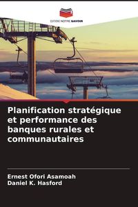 Produktbild: Planification strat&eacute;gique et performance des banques rurales et communautaires