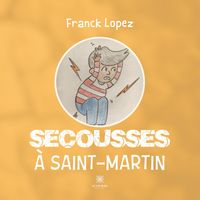 Produktbild: Franck Lopez: Secousses &agrave; Saint-Martin