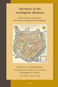 Produktbild: Narrative of the Anabaptist Madness: The Overthrow of M&uuml;nster, the Famous Metropolis of Westphalia (Set 2 Volumes)