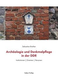Produktbild: Arch&auml;ologie und Denkmalpflege in der DDR