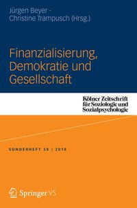 Finanzialisierung, Demokratie und Gesellschaft Jürgen Beyer