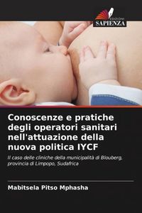 Produktbild: Conoscenze e pratiche degli operatori sanitari nell'attuazione della nuova politica IYCF