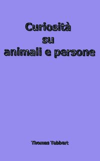 Produktbild: Curiosit&agrave; su animali e persone