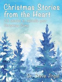 Produktbild: Christmas Stories from the Heart: 25 Stories to Rekindle Your Christmas Flame