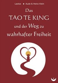 Produktbild: Das TAO TE KING und der Weg zu wahrhafter Freiheit