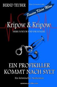 Bild vom Artikel Kripow &amp; Kripow - Herr Doktor und die Polizei: Ein Profikiller kommt nach Sylt vom Autor Bernd Teuber