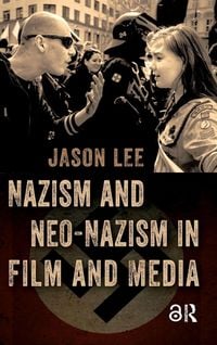 Produktbild: Nazism and Neo-Nazism in Film and Media