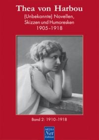 Produktbild: Thea von Harbou. (Unbekannte) Novellen, Skizzen und Humoresken 1905-1918
