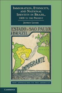 Produktbild: Immigration, Ethnicity, and National Identity in Brazil, 1808 to the Present