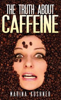 Produktbild: The Truth about Caffeine