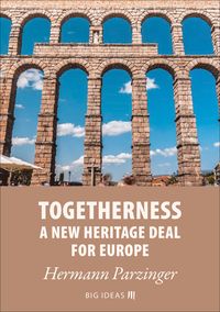 Produktbild: Togetherness - A new heritage deal for Europe