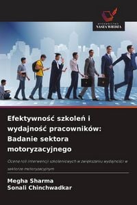 Produktbild: Efektywno&iquest;&iquest; szkole&iquest; i wydajno&iquest;&iquest; pracownik&oacute;w: Badanie sektora motoryzacyjnego