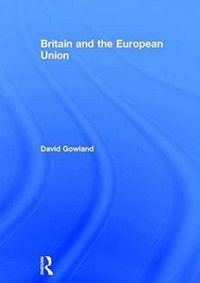 Produktbild: Gowland, D: Britain and the European Union