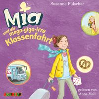 Bild vom Artikel Mia und die mega-giga-irre Klassenfahrt (8) vom Autor Susanne Fülscher