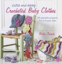 Produktbild: Trench, N: Cute and Easy Crocheted Baby Clothes