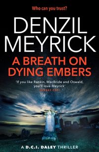 Bild vom Artikel A Breath on Dying Embers vom Autor Denzil Meyrick